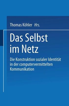 Köhler | Das Selbst im Netz | Buch | 978-3-531-14026-1 | sack.de