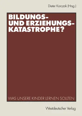 Korczak | Bildungs- und Erziehungskatastrophe? | Buch | 978-3-531-14029-2 | www.sack.de