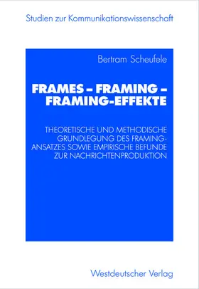 Scheufele |  Frames - Framing - Framing-Effekte | Buch |  Sack Fachmedien
