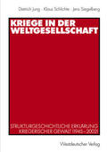 Jung / Siegelberg / Schlichte |  Kriege in der Weltgesellschaft | Buch |  Sack Fachmedien