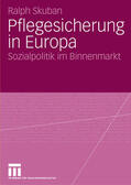 Skuban |  Pflegesicherung in Europa | Buch |  Sack Fachmedien