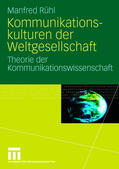 Rühl |  Kommunikationskulturen der Weltgesellschaft | Buch |  Sack Fachmedien