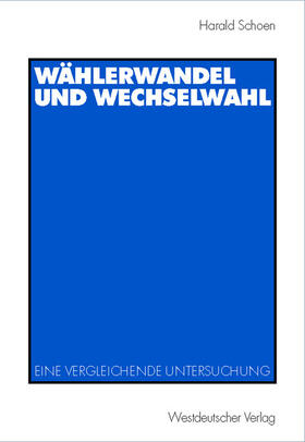 Schoen | Schoen, H: Wählerwandel und Wechselwahl | Buch | 978-3-531-14066-7 | sack.de