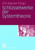Baecker |  Schlüsselwerke der Systemtheorie | Buch |  Sack Fachmedien