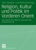 Richter-Bernburg / Pawelka |  Religion, Kultur und Politik im Vorderen Orient | Buch |  Sack Fachmedien