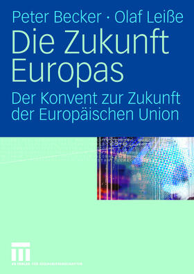 Leiße / Becker | Die Zukunft Europas | Buch | 978-3-531-14100-8 | sack.de