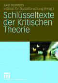 Honneth / Institut für Sozialforschung / Goethe-Universität |  Schlüsseltexte der Kritischen Theorie | Buch |  Sack Fachmedien