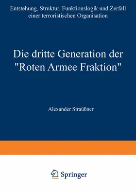 Straßner |  Die dritte Generation der "Roten Armee Fraktion" | Buch |  Sack Fachmedien