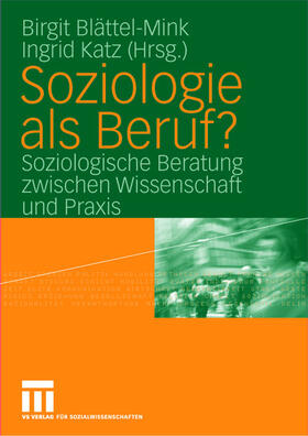 Katz / Blättel-Mink |  Soziologie als Beruf? | Buch |  Sack Fachmedien