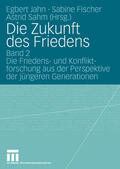 Jahn / Fischer / Sahm |  Die Zukunft des Friedens | Buch |  Sack Fachmedien