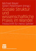 Petermann / Bayer |  Soziale Struktur und wissenschaftliche Praxis im Wandel | Buch |  Sack Fachmedien