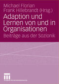 Hillebrandt / Florian |  Adaption und Lernen von und in Organisationen | Buch |  Sack Fachmedien