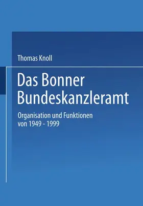 Knoll | Das Bonner Bundeskanzleramt | Buch | 978-3-531-14179-4 | www.sack.de