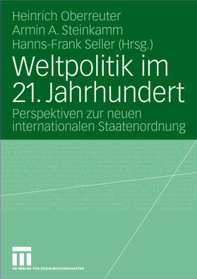 Oberreuter / Seller / Steinkamm |  Weltpolitik im 21. Jahrhundert | Buch |  Sack Fachmedien