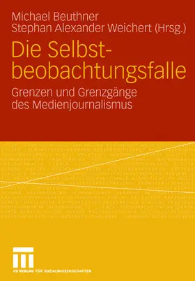 Weichert / Beuthner |  Die Selbstbeobachtungsfalle | Buch |  Sack Fachmedien