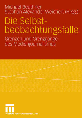 Weichert / Beuthner | Die Selbstbeobachtungsfalle | Buch | 978-3-531-14215-9 | sack.de