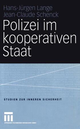 Lange / Schenck | Lange, H: Polizei im kooperativen Staat | Buch | 978-3-531-14243-2 | sack.de