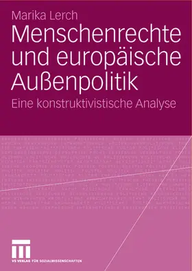 Lerch |  Menschenrechte und europäische Außenpolitik | Buch |  Sack Fachmedien