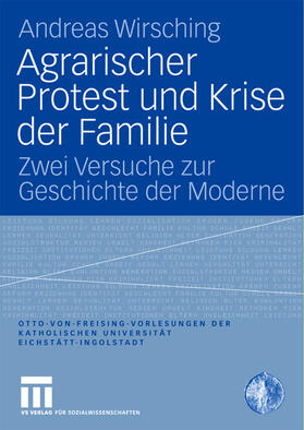 Wirsching |  Wirsching, A: Agrarischer Protest und Krise der Familie | Buch |  Sack Fachmedien