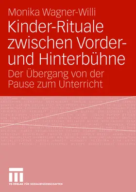 Wagner-Willi |  Kinder-Rituale zwischen Vorder- und Hinterbühne | Buch |  Sack Fachmedien