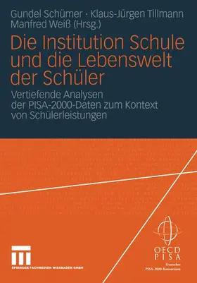 Schümer / Weiß / Tillmann |  Die Institution Schule und die Lebenswelt der Schüler | Buch |  Sack Fachmedien