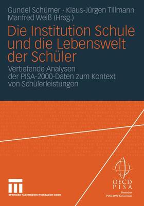 Schümer / Weiß / Tillmann | Die Institution Schule und die Lebenswelt der Schüler | Buch | 978-3-531-14305-7 | sack.de