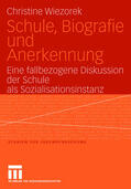 Wiezorek |  Wiezorek, C: Schule, Biografie und Anerkennung | Buch |  Sack Fachmedien