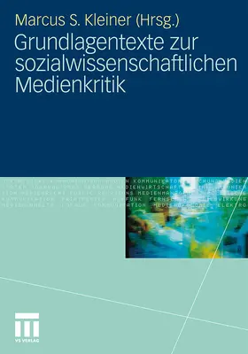 Kleiner |  Grundlagentexte zur sozialwissenschaftlichen Medienkritik | Buch |  Sack Fachmedien