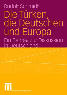 Schmidt |  Die Türken, die Deutschen und Europa | Buch |  Sack Fachmedien