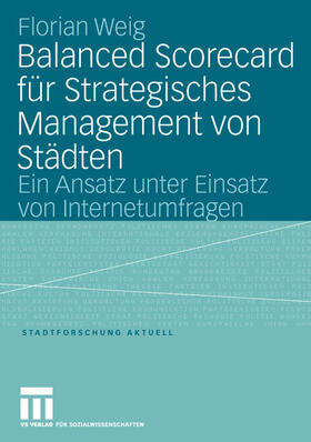 Weig |  Weig, F: Balanced Scorecard für Strategisches Management von | Buch |  Sack Fachmedien