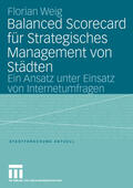 Weig |  Weig, F: Balanced Scorecard für Strategisches Management von | Buch |  Sack Fachmedien