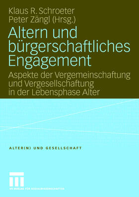 Schroeter / Zängl | Altern und bürgerschaftliches Engagement | Buch | 978-3-531-14422-1 | sack.de
