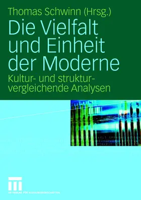 Schwinn |  Die Vielfalt und Einheit der Moderne | Buch |  Sack Fachmedien