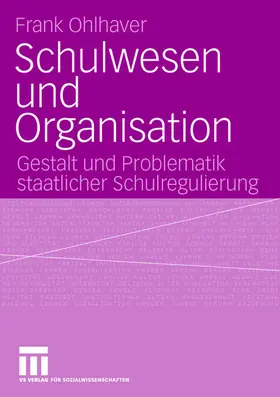 Ohlhaver | Schulwesen und Organisation | Buch | 978-3-531-14451-1 | www.sack.de