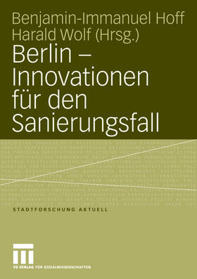 Hoff / Wolf | Berlin ¿ Innovationen für den Sanierungsfall | Buch | 978-3-531-14485-6 | sack.de