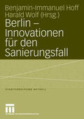 Hoff / Wolf |  Berlin ¿ Innovationen für den Sanierungsfall | Buch |  Sack Fachmedien