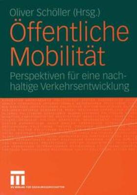 Schöller | Öffentliche Mobilität | Buch | 978-3-531-14500-6 | sack.de