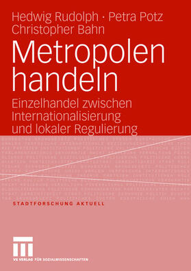 Rudolph / Potz / Bahn | Rudolph, H: Metropolen handeln | Buch | 978-3-531-14523-5 | sack.de