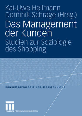 Hellmann / Schrage |  Management der Kunden | Buch |  Sack Fachmedien