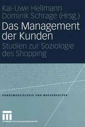 Hellmann / Schrage |  Management der Kunden | Buch |  Sack Fachmedien