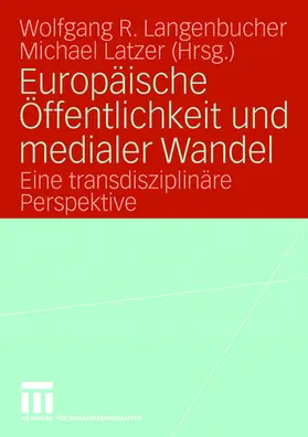 Langenbucher / Latzer |  Europäische Öffentlichkeit und medialer Wandel | Buch |  Sack Fachmedien