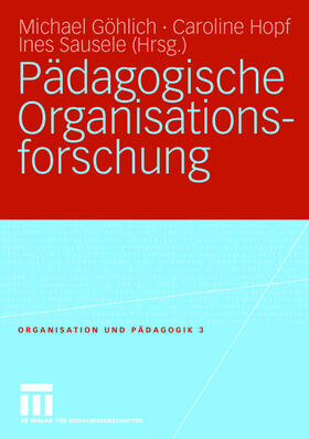 Göhlich / Hopf / Sausele |  Pädagogische Organisationsforschung | Buch |  Sack Fachmedien