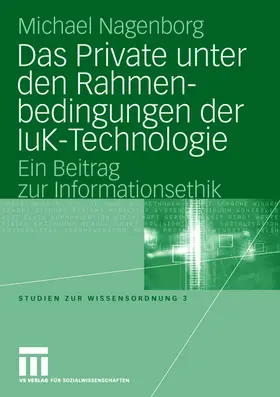 Nagenborg |  Das Private unter den Rahmenbedingungen der IuK-Technologie | Buch |  Sack Fachmedien