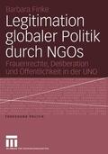 Finke |  Finke, B: Legitimation globaler Politik durch NGOs | Buch |  Sack Fachmedien