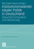 Haus |  Institutionenwandel lokaler Politik in Deutschland | Buch |  Sack Fachmedien