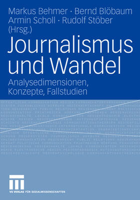Behmer / Blöbaum / Scholl | Journalismus und Wandel | Buch | 978-3-531-14637-9 | sack.de