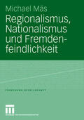 Mäs |  Mäs, M: Regionalismus, Nationalismus und Fremdenfeindlichkei | Buch |  Sack Fachmedien