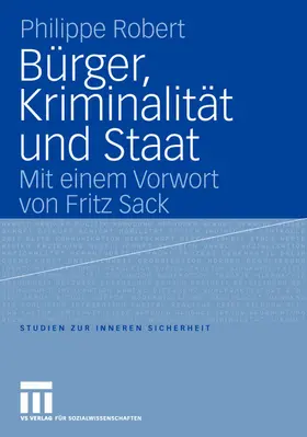 Robert |  Bürger, Kriminalität und Staat | Buch |  Sack Fachmedien