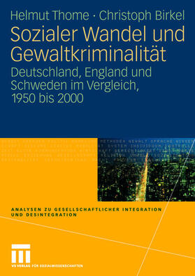 Thome / Birkel | Birkel, C: Sozialer Wandel und Gewaltkriminalität | Buch | 978-3-531-14714-7 | sack.de