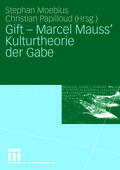 Moebius / Papilloud |  Gift - Marcel Mauss' Kulturtheorie der Gabe | Buch |  Sack Fachmedien